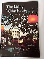The Living White House B00BVA8WIK Book Cover
