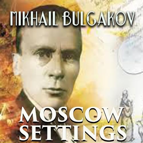 Moscow Settings by Mikhail Bulgakov episode artwork