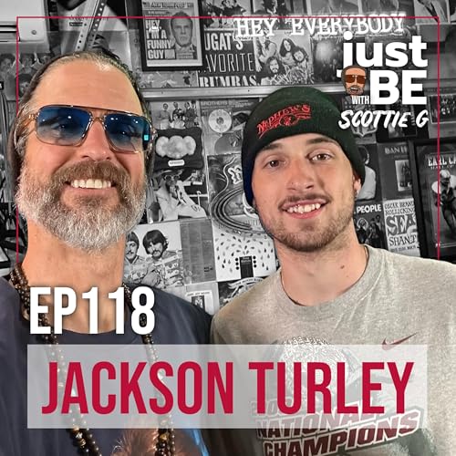 EP118 just BE: A Fraternity Brother with Jackson Turley