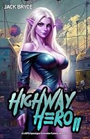 Highway Hero 2: A LitRPG Apocalypse Cultivation Fantasy Adventure B0CXHR7SN1 Book Cover