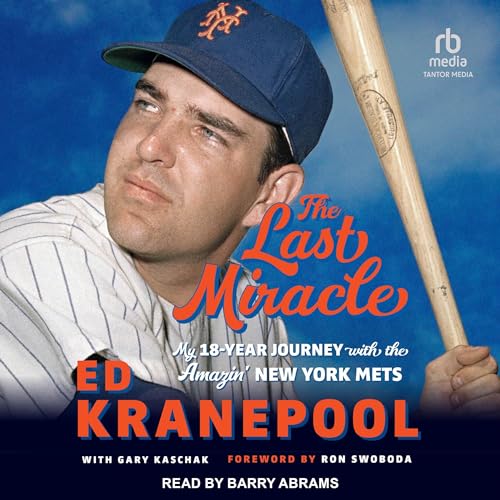 The Last Miracle by Ed Kranepool, Gary Kaschak - contributor episode artwork
