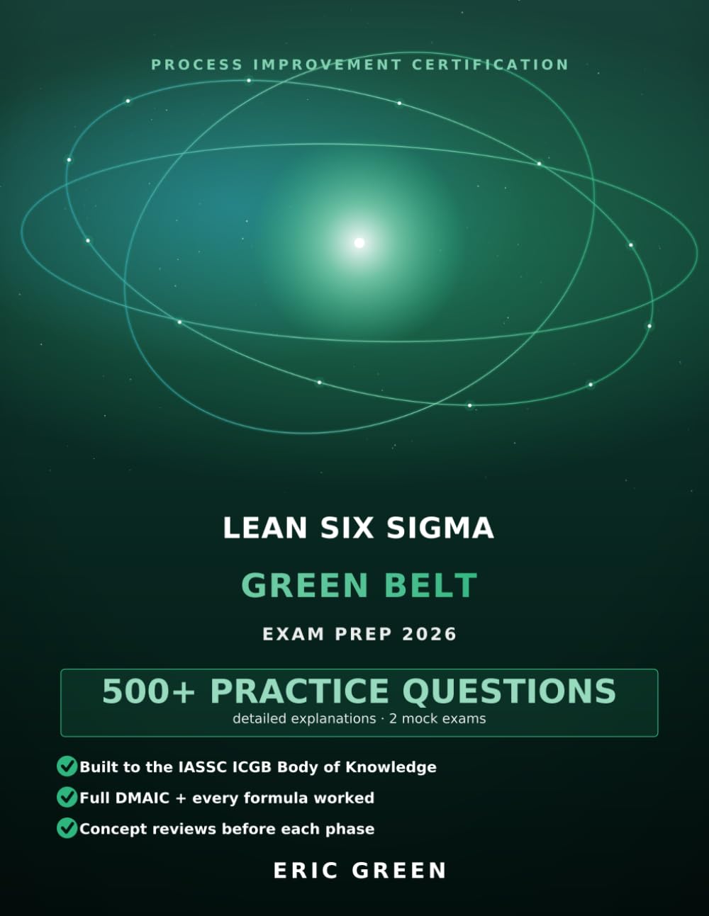 Lean Six Sigma Green Belt Exam Prep 2026: 500+ Practice Questions with Detailed Answer Explanations & Full-Length Mock Exams — DMAIC Aligned