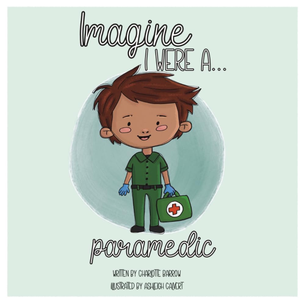 Imagine I Were A... Paramedic
