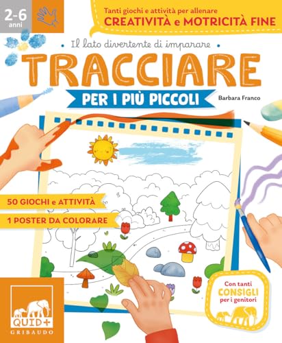 Tracciare per i più piccoli. Tanti giochi e attività per allenare creatività e motricità fine. Ediz. a colori
