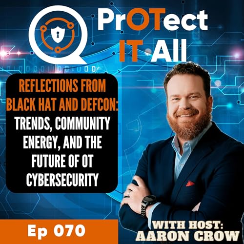 Reflections from Black Hat and DEFCON: Trends, Community Energy, and the Future of OT Cybersecurity cover art