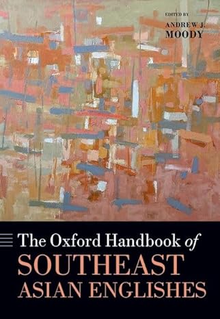 The Oxford Handbook of Southeast Asian Englishes (Oxford Handbooks)-Wow! eBook