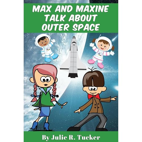 Max and Maxine Talk about Outer Space by Julie R. Tucker episode artwork