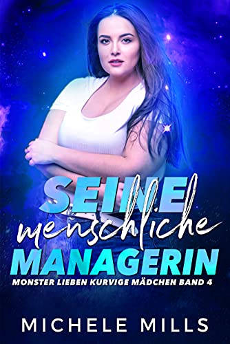 Seine menschliche Managerin (Monster lieben kurvige Mädchen 4)
