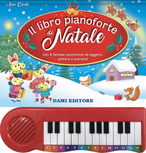 Il libro pianoforte di Natale. Con 8 famose canzoncine da leggere, cantare e suonare! Ediz. a color