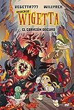 Universo Wigetta 3. El corazón oscuro (4You2)