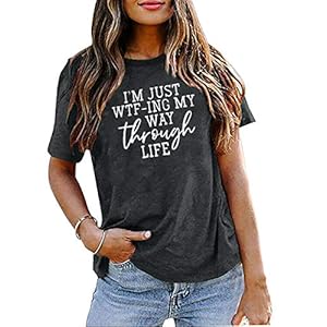 I'm Just WTF-ING My Way Through Life T-Shirt for Women Funny Sarcasm Saying Shirts Short Sleeve Casual Tee Tops (Dark Gray, X-Large)