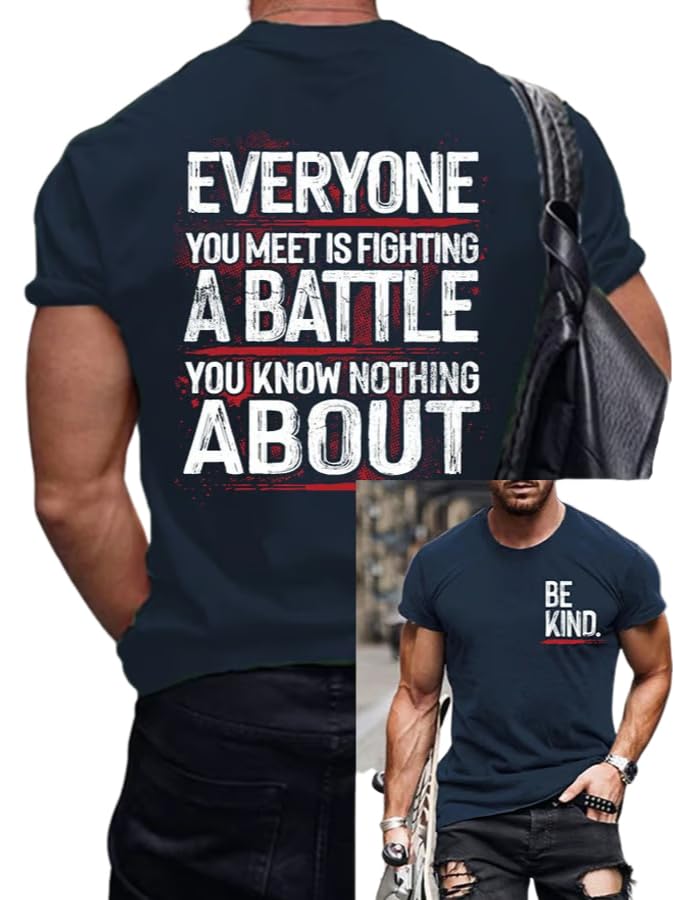 MOGUI Everyone Is Fighting A Battle Be Kind Mens Shirt Positive Tee