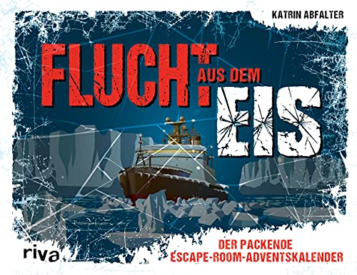 Flucht aus dem Eis: Der packende Escape-Room-Adventskalender. Das perfekte...