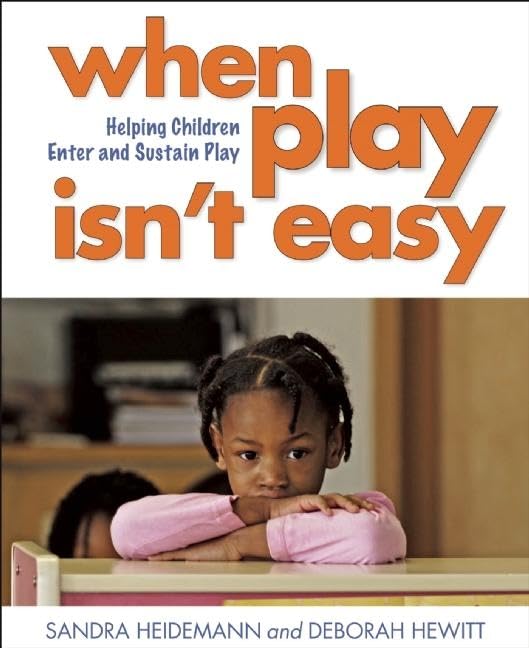 When Play Isn?t Easy: Helping Children Enter and Sustain Play