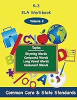 K-2 Ela Volume 2: Rhyming Words, Compound Words, Long Vowel Words, Consonant Blends 1494876566 Book Cover