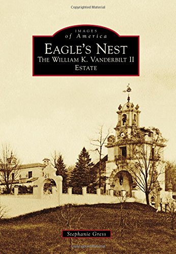 Eagle's Nest: The William K. Vanderbilt II Estate