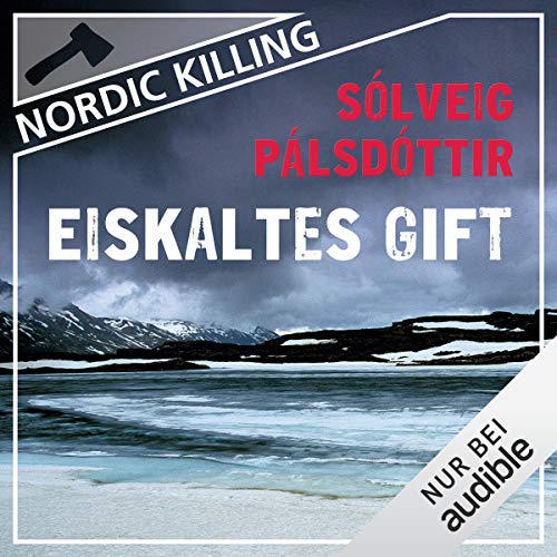 Eiskaltes Gift Nordic Killing Horbuch Download Amazon De Solveig Palsdottir Sabine Arnhold Audible Studios Audible Audiobooks