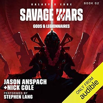 Gods & Legionnaires: Galaxy's Edge: Savage Wars, Book 2