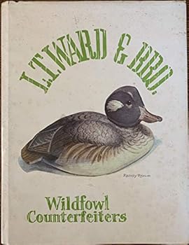 Hardcover L. T. Ward & Bro.: Wildfowl Counterfeiters Book