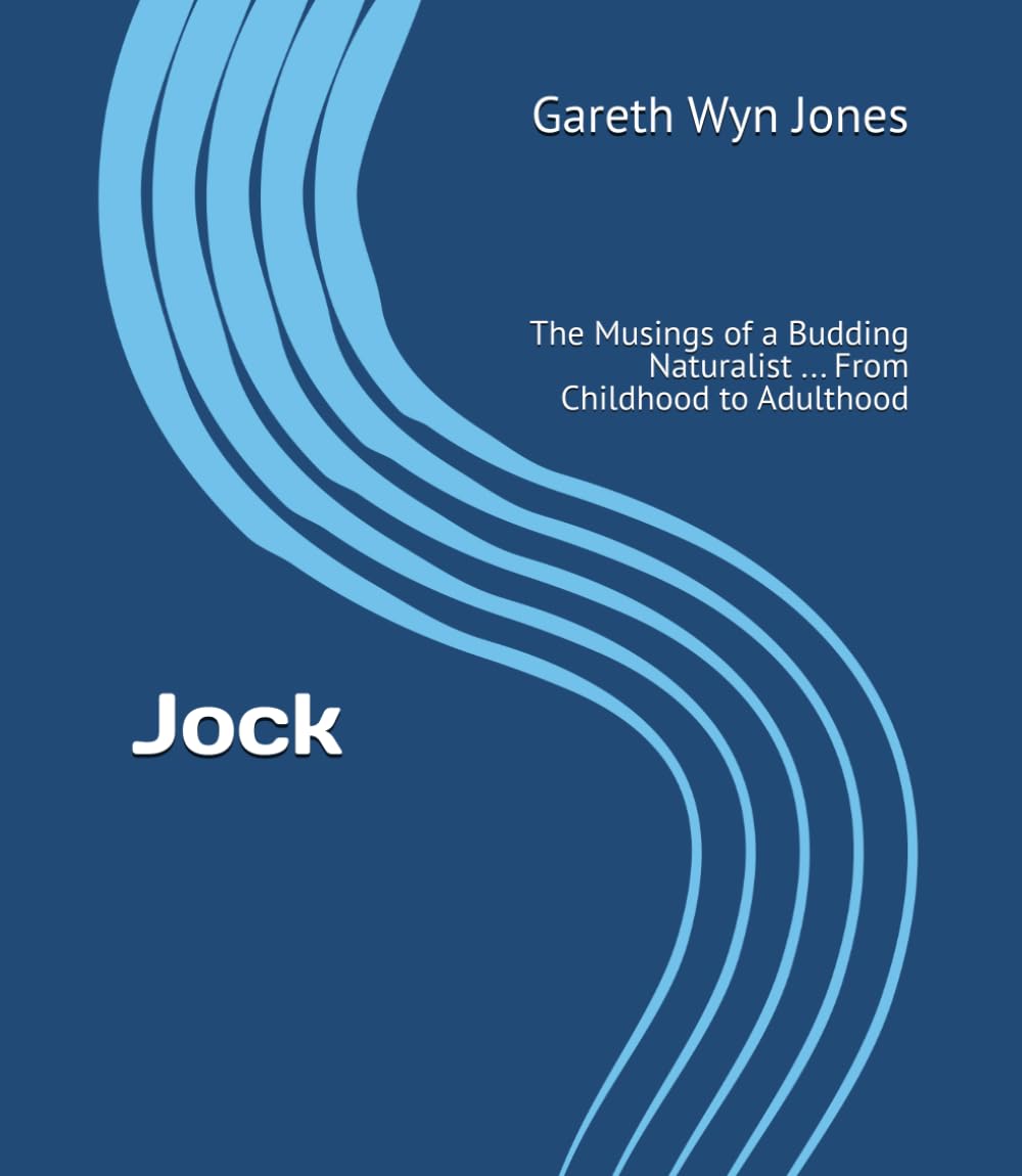 Jock: The Musings of a Budding Naturalist ... From Childhood to Adulthood