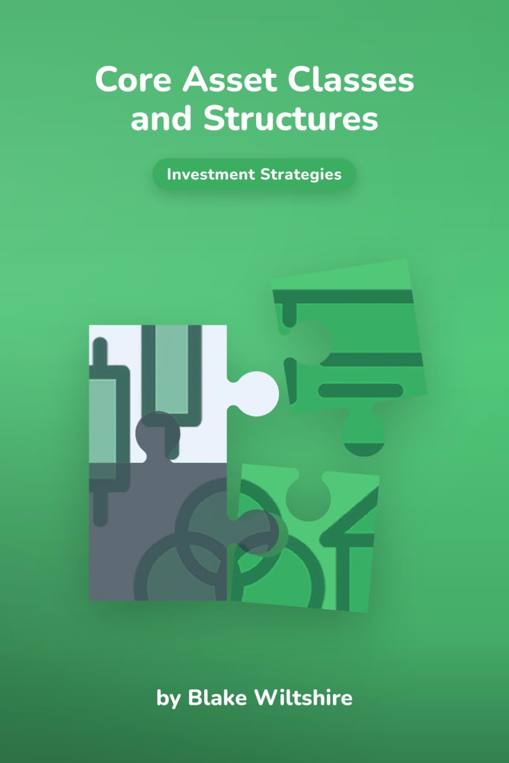 Core Asset Classes and Structures (Navigating the World of Economics, Finance, and Markets)