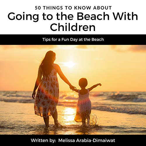 Melissa Arabia-Dimaiwat, 50 Things to Know's 50 Things to Know About Going to the Beach with Children episode artwork