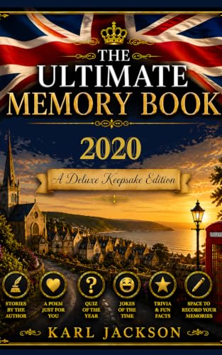 The Ultimate Memory Book 2020: Discover What Life Was Really Like in Your Birth Year – A British Nostalgia Keepsake with History, Memories, Stories, Trivia and Humour (English Edition)