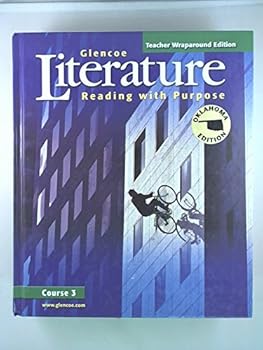 Glencoe Literature: Reading with Purpose, Course 3: Grade 8: Teacher Wraparound Edition