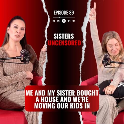 Me and My Sister Bought a House Together and We&rsquo;re Moving Our Kids In