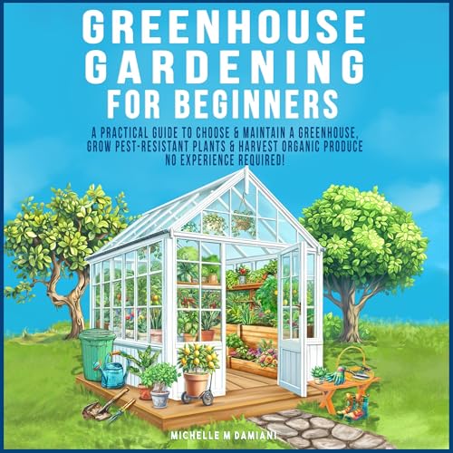 Page de couverture de Greenhouse Gardening for Beginners