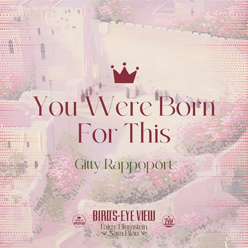 You Were Born For This with Gitty Rappoport