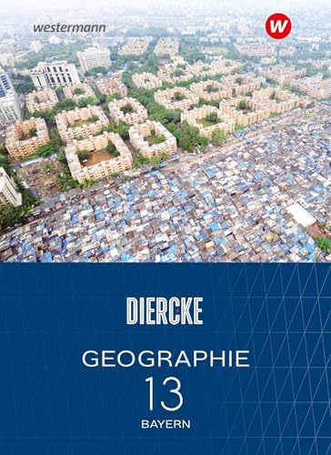 Diercke Geographie - Ausgabe 2024 für die Sekundarstufe II in Bayern: Schulbuch 13: Ausgabe 204 - Sekundarstufe 2