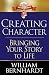 Creating Character: Bringing Your Story to Life (Red Sneaker Writers Books) (Volume 2)