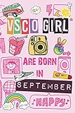  VSCO GIRL are born in SEPTEMBER: Lined Notebook For Vsco Girls who loves Summer, sun, beach, scrunchies, sksksk and i oop! Gift Book 110 Pages, 6x9, Soft Cover, Matte Finish