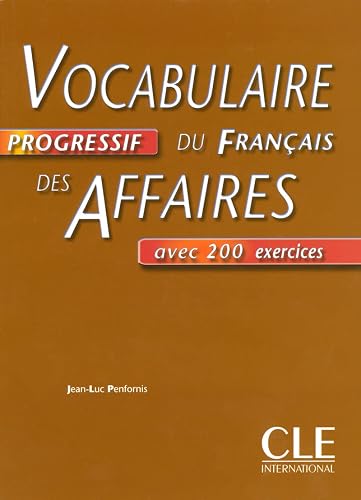 Progressif des affaires: 200 Exercices Vocabulaire