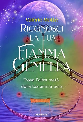 Riconosci la tua fiamma gemella. Trova l'altra metà della tua anima pur