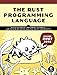 The Rust Programming Language (Covers Rust 2018)