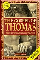 The Gospel of Thomas: Unraveling the Mysteries of Jesus’s Sayings through the Apocryphal and Gnostic Teachings of an Early Apostle, a Journey into the ... and Gnostic Gospels Bible Collection) 1916825125 Book Cover
