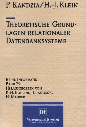 Theoretische Grundlagen relationaler Datenbanksysteme Theoretische Grundlagen relationaler Datenbanksysteme