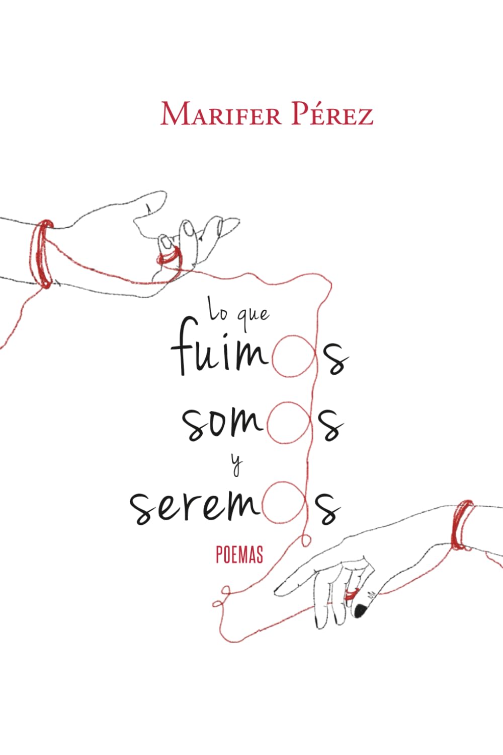 Lo que fuimos, somos y seremos (Spanish Edition)