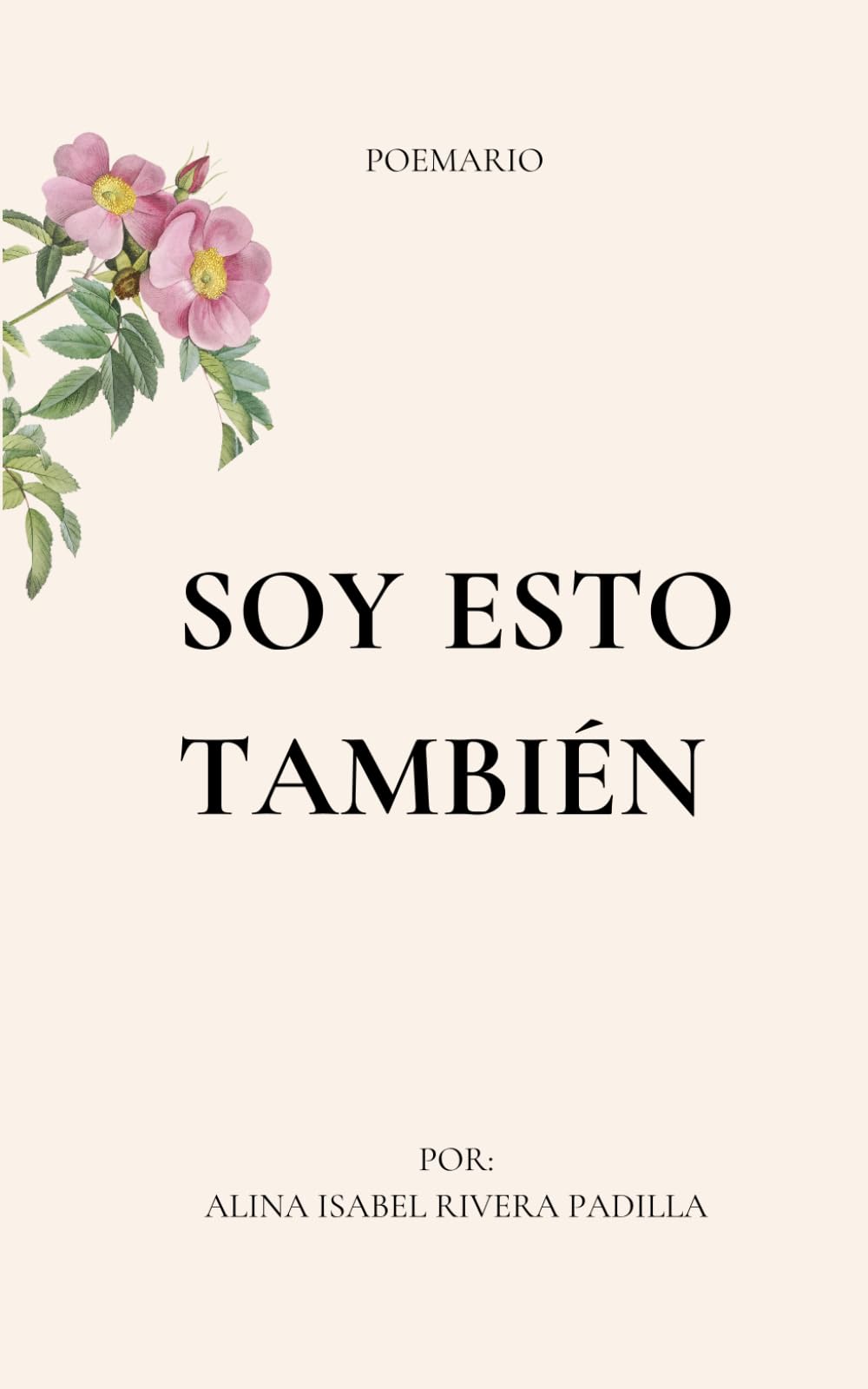 Soy esto también: Poemas escritos desde el amor