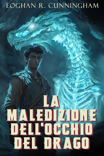 La Maledizione dell'Occhio del Drago: Saga epica di fantasia del drago gay