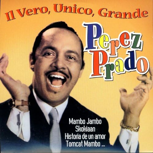 Il Vero, Unico, Grande Perez Prado di Perez Prado su Amazon Music