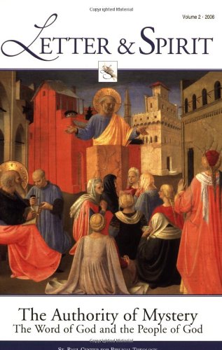 Letter & Spirit, Vol. 2: The Authority of Mystery: The Word of God and the People of God (A Journal of Catholic Biblical Theology)