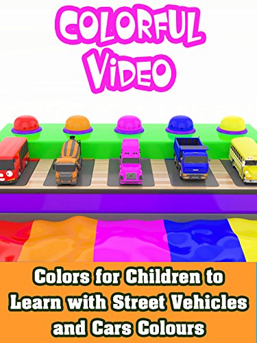 Colors for Children to Learn with Street Vehicles and Cars Colours