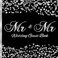 Mr & Mr Wedding Guest Book: Gay Wedding Party Guestbook Black and Silver Family Friends to Write Messages Good Wishes Comments BONUS Gift Log Records and Guest Names Pages Blank Pages for Photos 1097585573 Book Cover