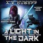 Cover of A Light in the Dark (Dark Stars Book 2): A Space Fantasy Sci-Fi Adventure