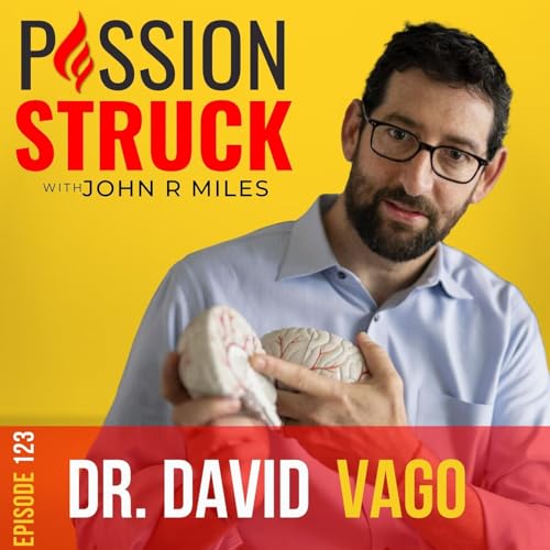 Dr. David Vago on Self Transcendence – How to Experience Personal Growth and Awakening Through Meditation and Meta Awareness Podcast Por arte de portada
