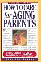 How to Care for Aging Parents / Special Abridged Edition (Special Abridged Edition) B000HAW7LS Book Cover