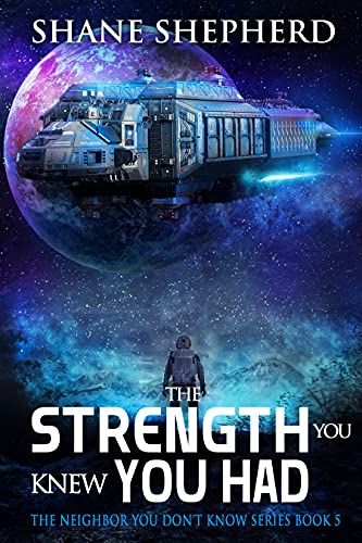 The Strength You Knew You Had: Steampunk Fantasy Fiction (The Neighbor You Don't Know Book 5) by [Shane Shepherd]